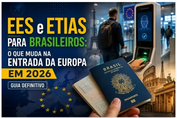 EES e ETIAS para Brasileiros: O Que Muda na Entrada da Europa em 2026 — Guia Definitivo
