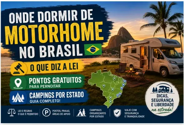 Onde Dormir de Motorhome no Brasil: O Que Diz a Lei, Pontos Gratuitos e Campings por Estado