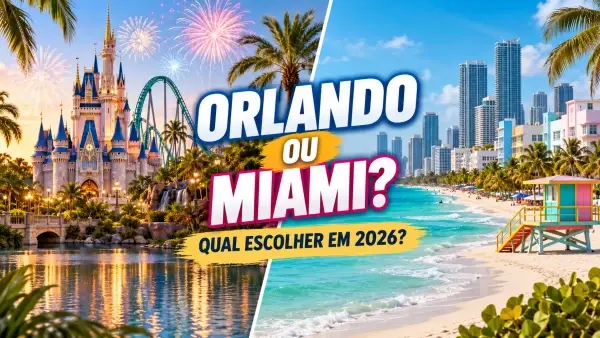 Orlando ou Miami: Qual Escolher para Sua Primeira Viagem aos EUA em 2026?