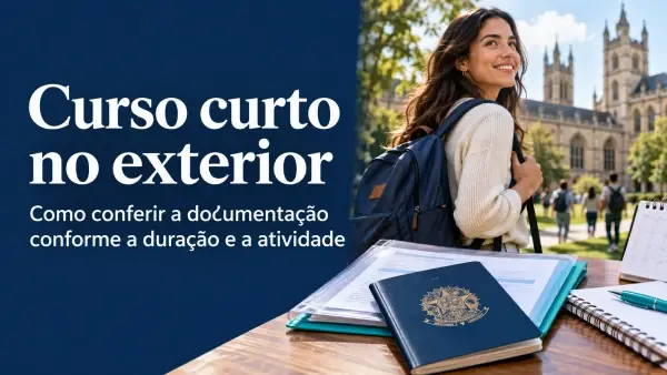 Curso curto no exterior: como conferir a documentação conforme a duração e a atividade
