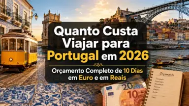 Quanto Custa Viajar para Portugal em 2026: Orçamento Completo de 10 Dias em Euro e em Reais