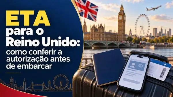 ETA para o Reino Unido: como conferir a autorização antes de embarcar